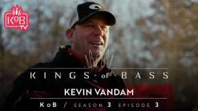 Kings of Bass S3E3 | @Kevin VanDam 30+ Years, Same Goal: WIN