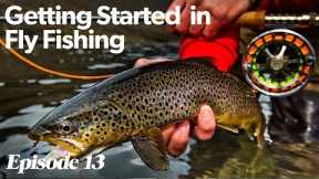 In Review | Getting Started In Fly Fishing - Episode 13