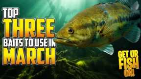 THREE Bass Fishing Baits To Use In March & CATCH MORE FISH