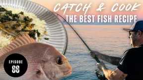 CATCH AND COOK - The BEST FISH RECIPE we have ever HAD! - Ep 88