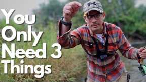 Fly Fishing With THE ABSOLUTE Bare Minimum!!