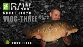 THE CROC FILES- TBT- VLOG THREE | TA|RAW | Scott Lloyd | Carp Fishing