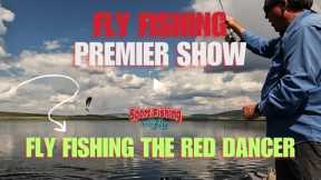FLY FISHING PREMIER SHOW: FLY FISHING THE RED DANCER LEECH