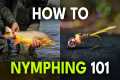 How to Fly Fish With Nymphs —