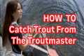 Learn HOW TO Catch Trout From The