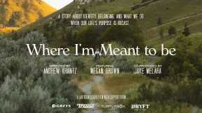 Where I'm Meant to Be - Fly Fishing Film Tour 2025