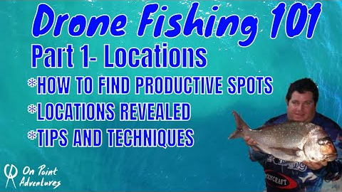 Drone Fishing 101 | HOW TO find the perfect spot.